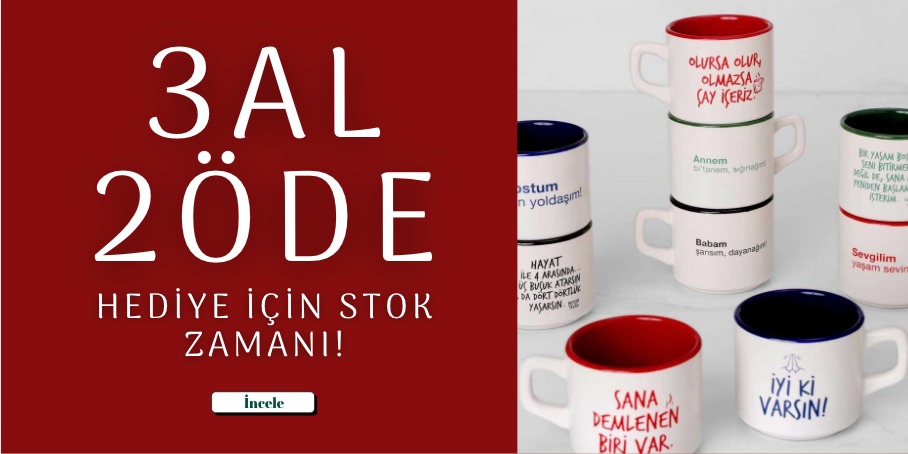 Kupalarda 3 Al 2 Öde - Hediye İçin Stok Zamanı!